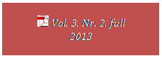 Szvegdoboz:   Vol. 3. Nr. 2. full
2013
