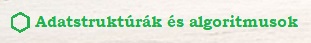  Adatstruktúrák és algoritmusok