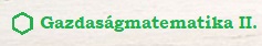  Gazdaságmatematika II.